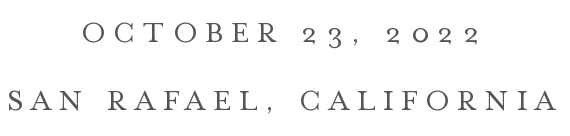 October 23, 2022  San Rafael, California